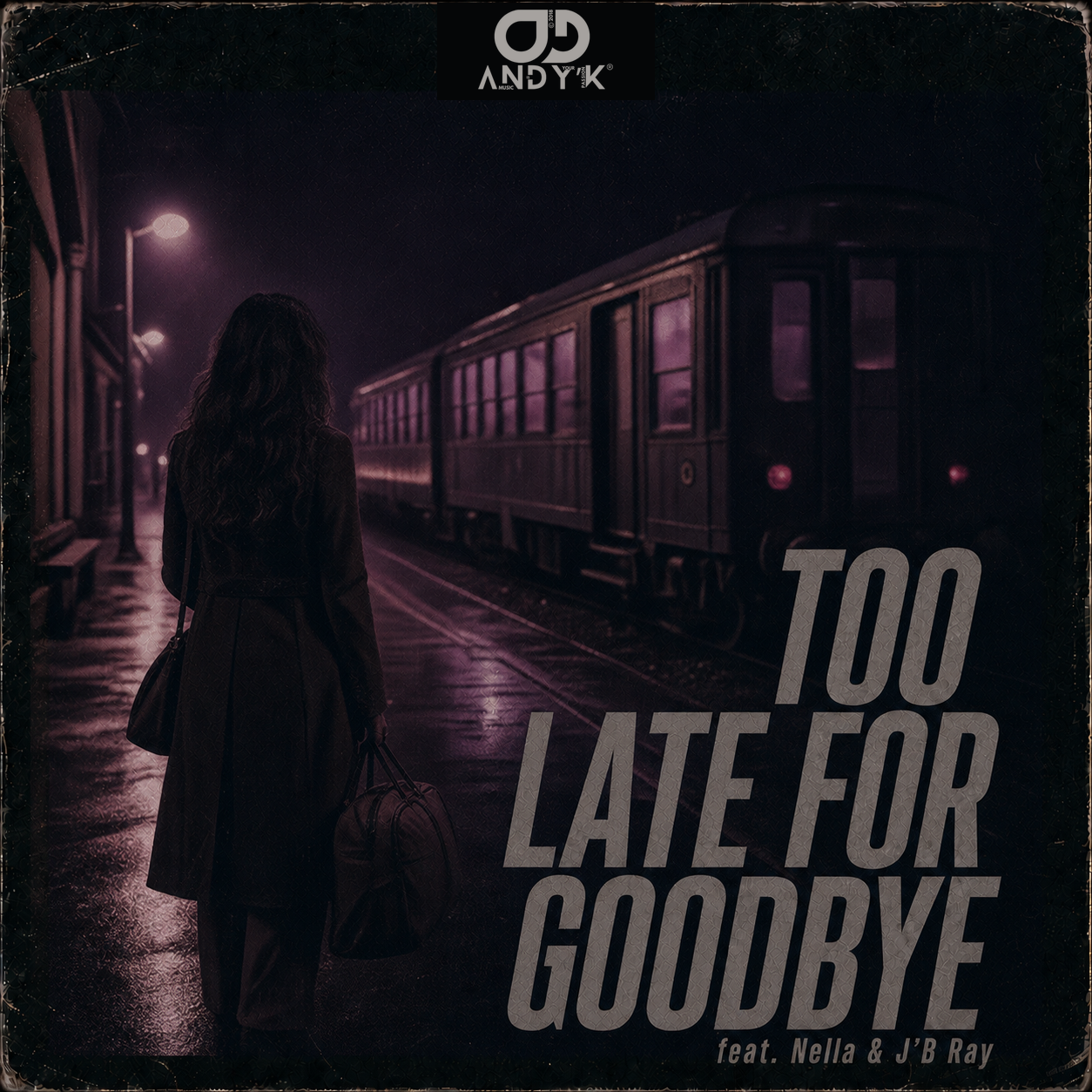 Too Late For Goodbye (feat. Nella & J'B Ray)